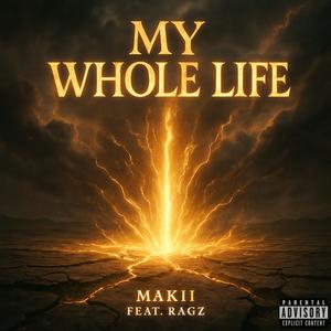 My Whole Life (feat. Ragz)