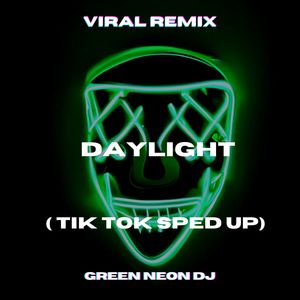 Daylight (Tik Tok Edit) (Remix)