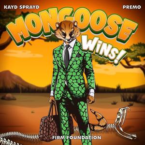KayD Spray'd - Mongoose Wins (feat. Premo) (Explicit)