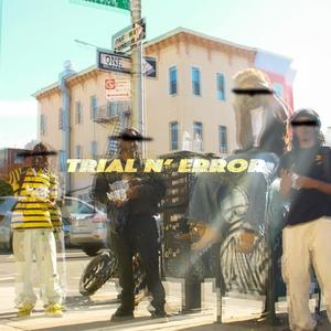 TRIAL N ERROR (feat. 5Star Rodney & Tonytwochoppas) [Explicit]