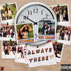 Always There (feat. Tee Benji) [Explicit]