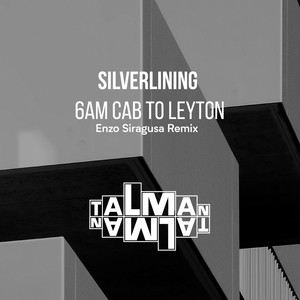 6am Cab to Leyton (Enzo Siragusa Remix)