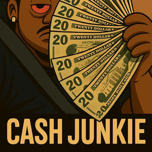 Cash junkie (feat. Jrbgeeked) (Explicit)
