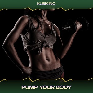 Pump Your Body