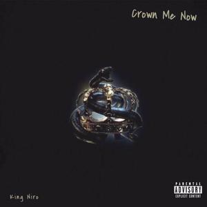 Crown Me Now (Explicit)