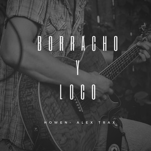 Borracho y Loco (Explicit)
