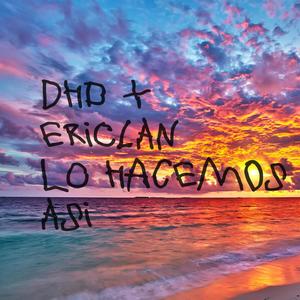 Lo Hacemos Asi (Explicit)