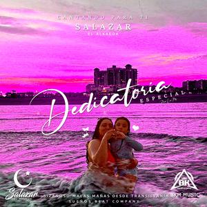 Dedicatoria especial Salazar Alkaeda