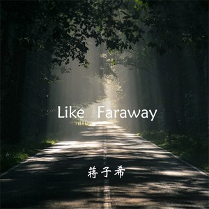 Like Faraway