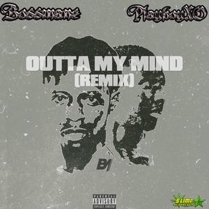 Outta My Mind (feat. Playboyxo) (Remix|Explicit)