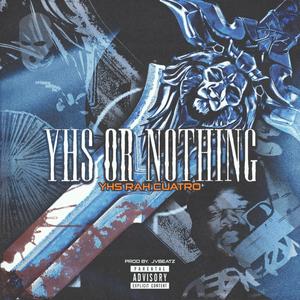 YHS Or Nothing (Explicit)