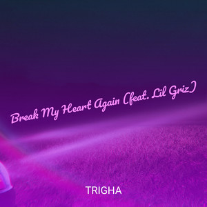 Break My Heart Again (Explicit)