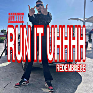 RUN IT UHHHH (Explicit)