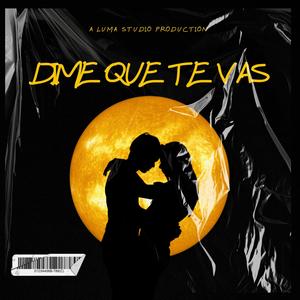 Dime Que Te Vas