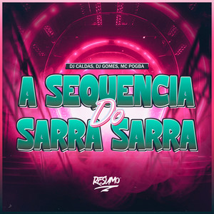 A Sequência do Sarra Sarra (Explicit)