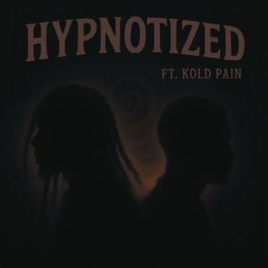 Hypnotized (feat. Kold Pain) (Explicit)