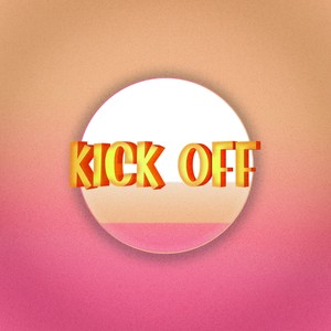 Kick Off (Explicit)