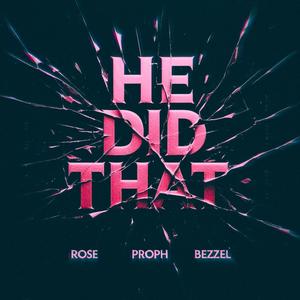 He Did That (feat. Young Bezzel)