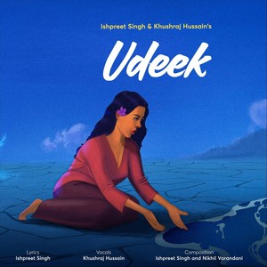 Udeek (feat. Khushraj Hussain)