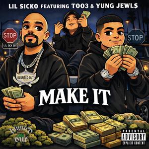 MAKE IT (feat. YUNG JEWL$ & TOO3) (Explicit)