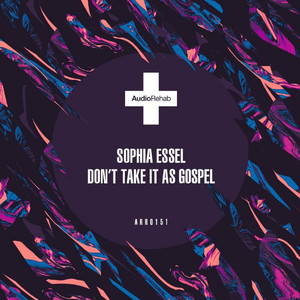Sophia Essel - Don't Take It As Gospel (Original Mix)