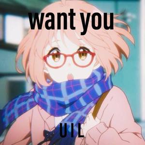 want you