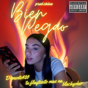 Bien pegao (feat. Tu Flaytesito mas na & Blackyoker) (Explicit)