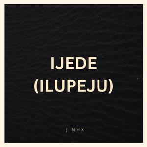 IJEDE (ILUPEJU) [Explicit]