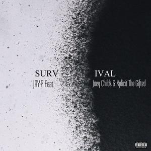 Survival (feat. Joey Childz & Xplicit The Gifted) [Explicit]