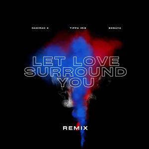 Let Love Surround You (feat. Tippa Irie & Bosaya) [Remix] [Explicit]