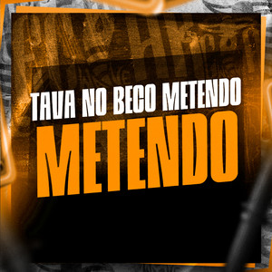 Tava no Beco Metendo Metendo (Explicit)
