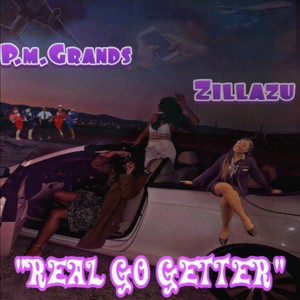 REAL GO GETTER (feat. Zillazu) [Explicit]