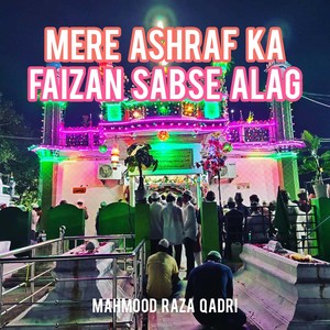 Mere Ashraf Ka Faizan Sabse Alag