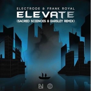 Elevate (Sacred Sciences & Earsley Remix)