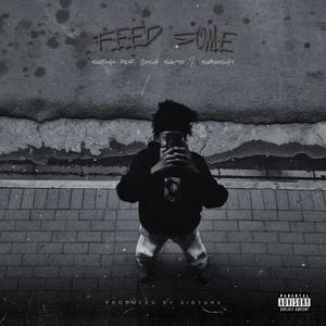 SINtana - Feed Some (feat. José Skye & Smooshy) (Explicit)