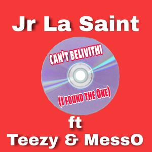 Can't belivithi (i found the one) (feat. Teezy kamoka & MessO)