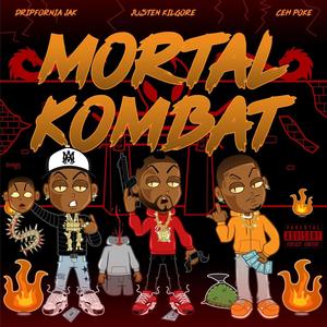 Mortal Kombat (feat. Dripfornia Jak & Poke) [Explicit]