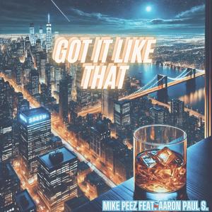 Got It Like That (feat. Aaron Paul S.) [Explicit]