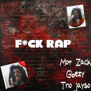 **** rap (feat. MOT Zack & TNO Jayso) (Explicit)