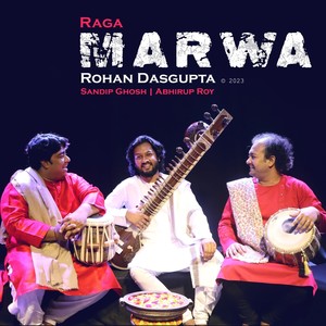 Rohan Dasgupta - Raga Marwa (feat. Sandip Ghosh & Abhirup Roy)