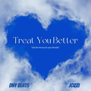 Treat You Better (Explicit)