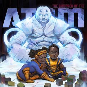 The Children of the Atom (Explicit)