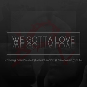 We Gotta Love(feat. Nicole White & Michael Durant)