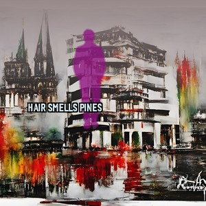 Hair Smells Pines