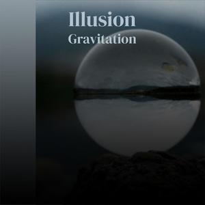 Illusion Gravitation