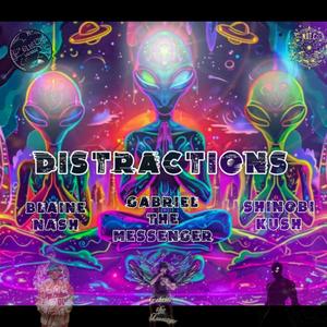Distractions (feat. Blaine Nash, Shinobi Kush & GabrielTheMessenger) (Explicit)