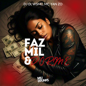 Faz Mil e Dorme (Explicit)