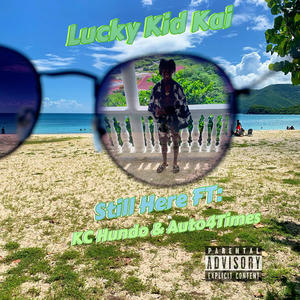 Still Here (feat. Kc Hundo & Auto4Times) (Explicit)