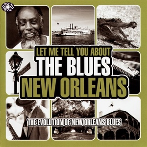 Let Me Tell You About The Blues: New Orleans