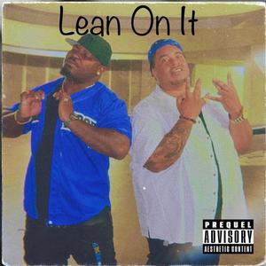 Lean On It (Explicit)